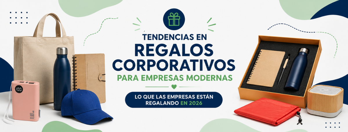 Banner sobre tendencias en regalos corporativos para empresas modernas con power bank, termo, libreta ecológica, kit ejecutivo, bocina Bluetooth, gorra y bolsa reutilizable personalizados.